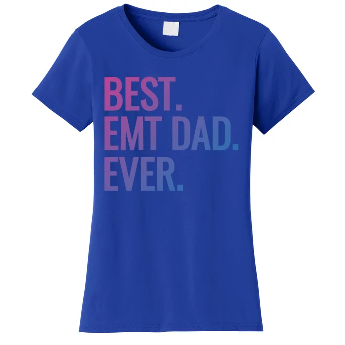 Best Emt Dad Ever Ambulance Worker Fathers Day Ems Workers Meaningful Gift Women's T-Shirt