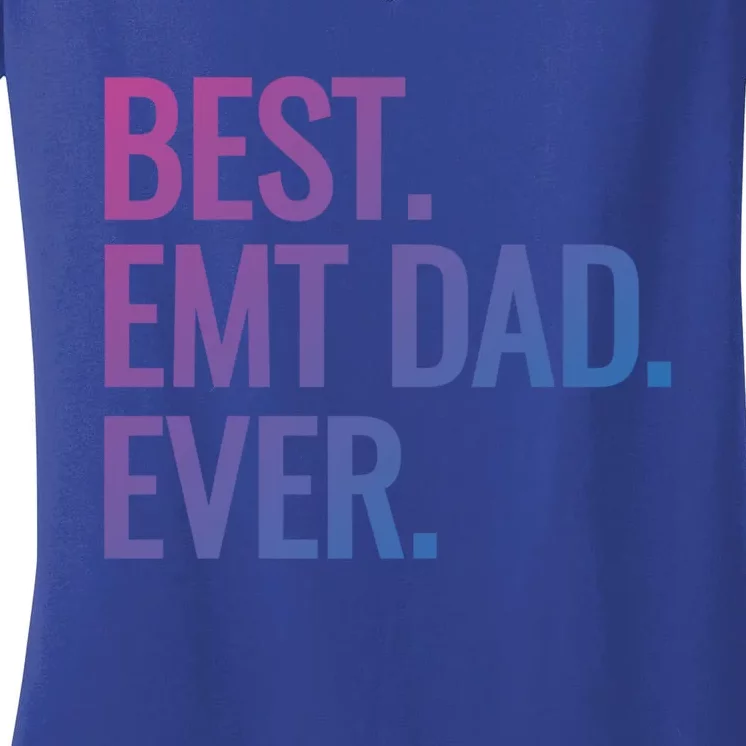 Best Emt Dad Ever Ambulance Worker Fathers Day Ems Workers Meaningful Gift Women's V-Neck T-Shirt