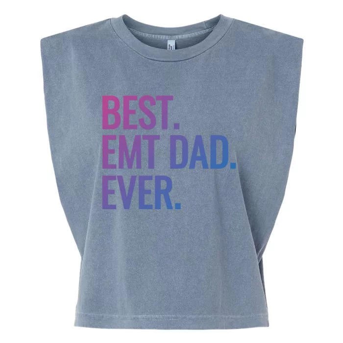 Best Emt Dad Ever Ambulance Worker Fathers Day Ems Workers Meaningful Gift Garment-Dyed Women's Muscle Tee