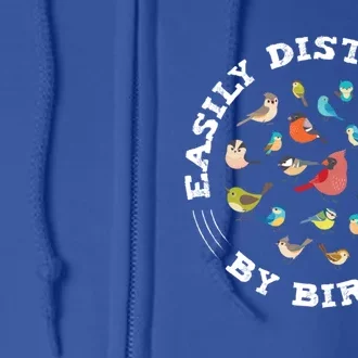 Birdwatching Easily Distracted By Birds Lover Ornithologist Cool Gift Full Zip Hoodie