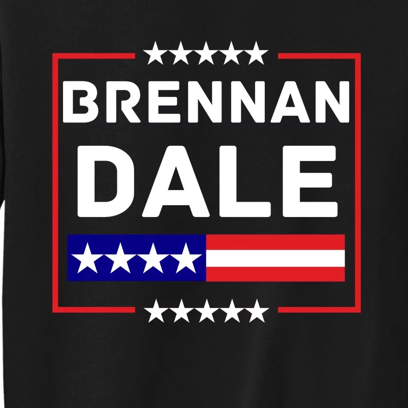 Brennan Election Dale 2024 Prestige Worldwide Funny Support Tall Sweatshirt