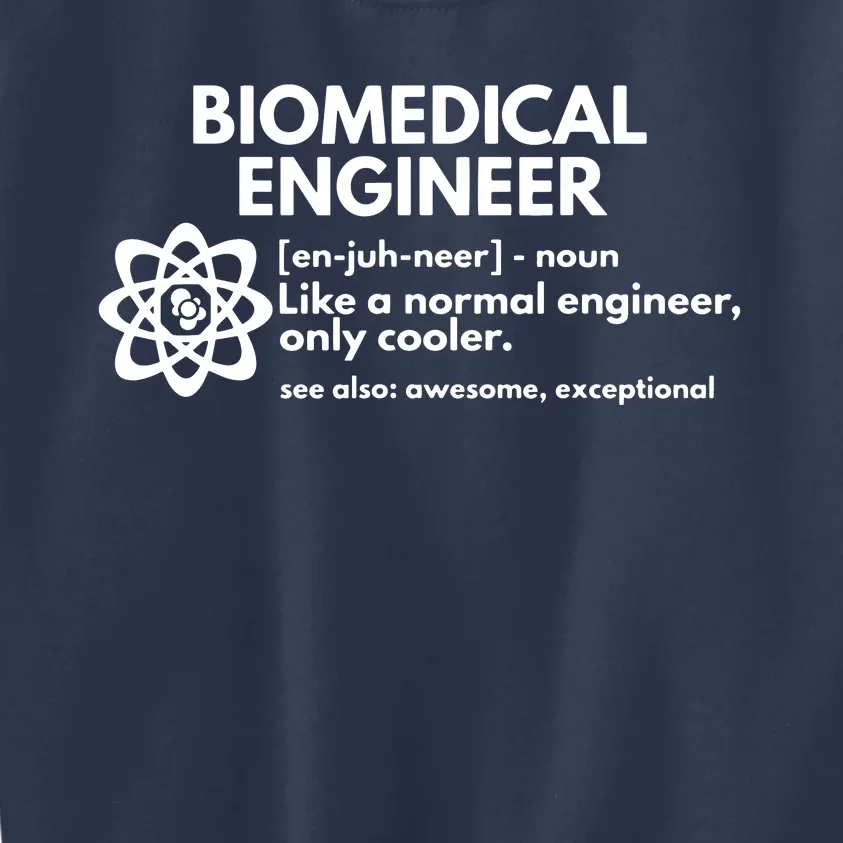 Biomedical Engineer Definition Funny Engineering Gift Kids Sweatshirt