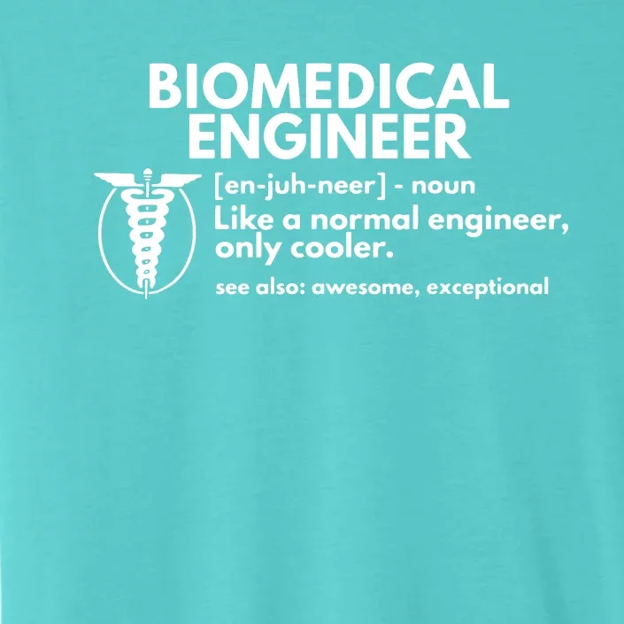 Biomedical Engineer Definition Funny Engineering Gift ChromaSoft Performance T-Shirt