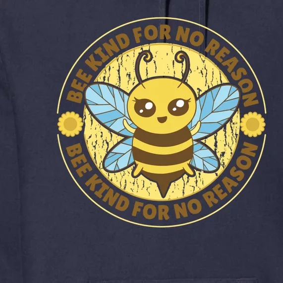 Bee Kind For No Reason Premium Hoodie