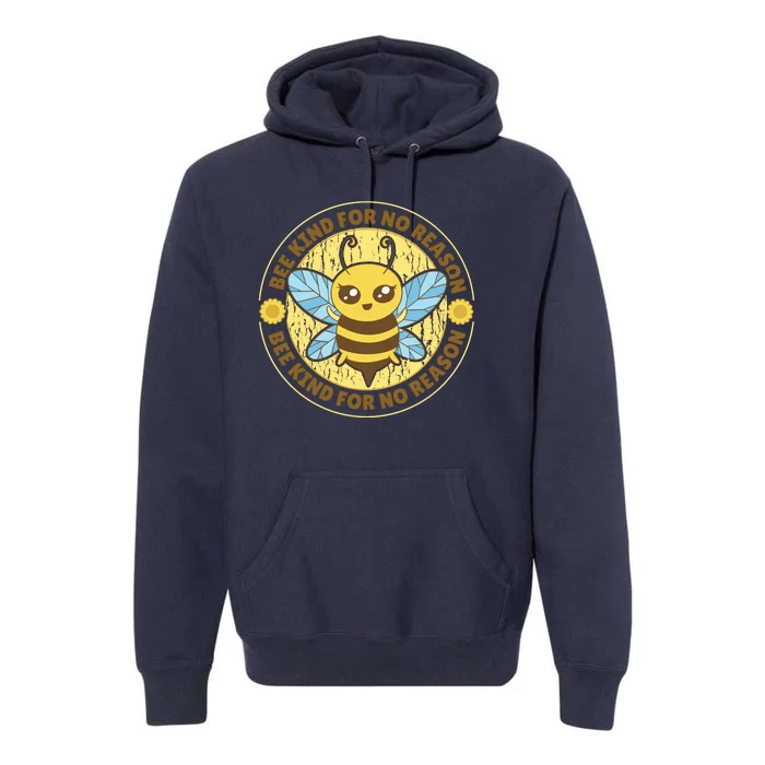 Bee Kind For No Reason Premium Hoodie