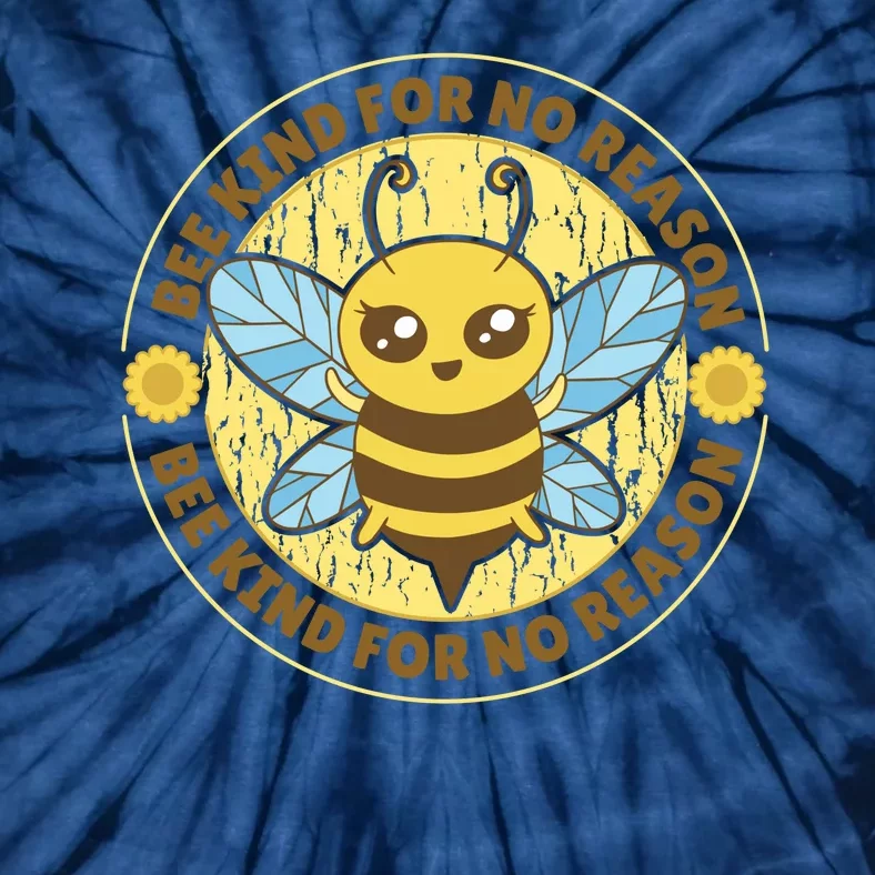 Bee Kind For No Reason Tie-Dye T-Shirt