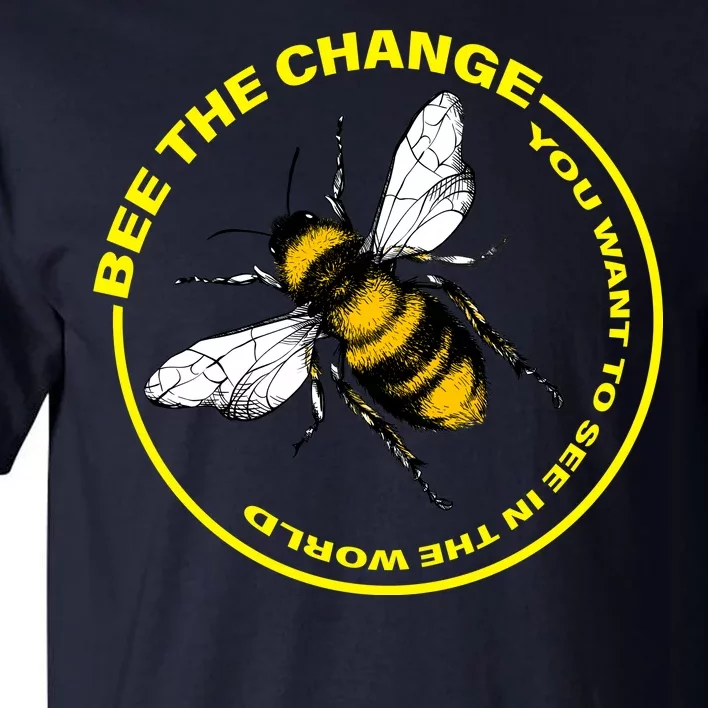 Bee The Change Tall T-Shirt