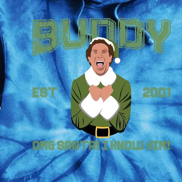 Buddy Elf Est 2001 Omg Santa I Know Him Buddy Hobbs Elf Christmas Tie Dye Hoodie