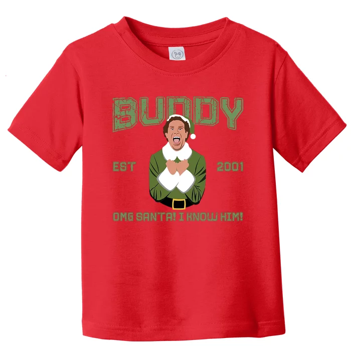 Buddy Elf Est 2001 Omg Santa I Know Him Buddy Hobbs Elf Christmas Toddler T-Shirt