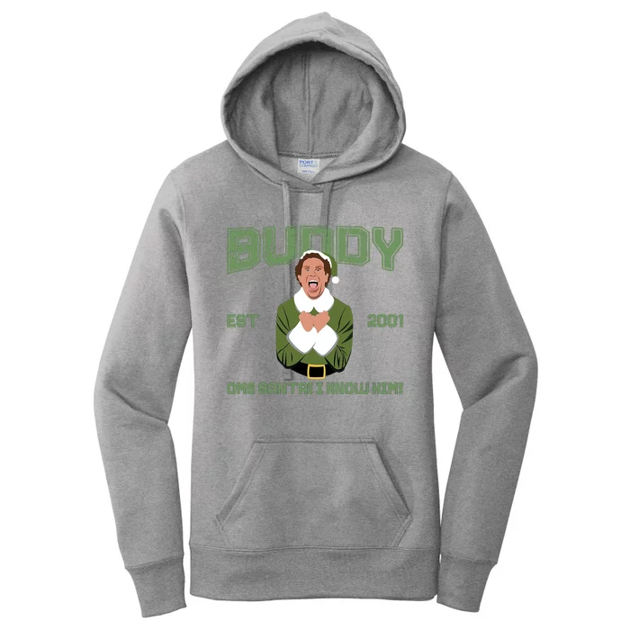 Buddy Elf Est 2001 Omg Santa I Know Him Buddy Hobbs Elf Christmas Women's Pullover Hoodie