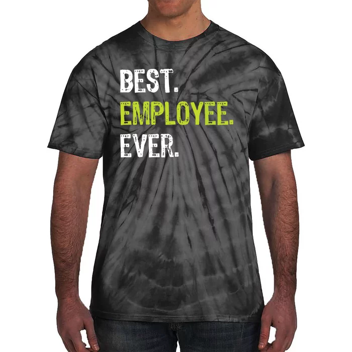 Best Employee Ever Employee Of The Month Tie-Dye T-Shirt