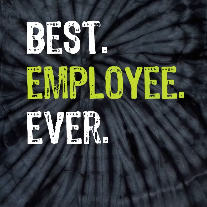 Best Employee Ever Employee Of The Month Tie-Dye T-Shirt