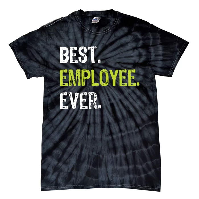 Best Employee Ever Employee Of The Month Tie-Dye T-Shirt