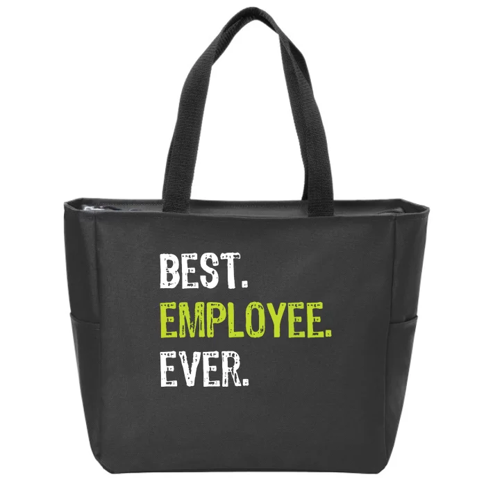 Best Employee Ever Employee Of The Month Zip Tote Bag