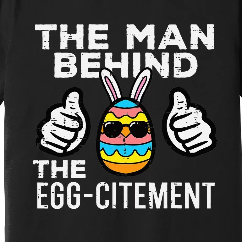 Behind Eggcitet Easter Pregnancy Announcet Dad Premium T-Shirt