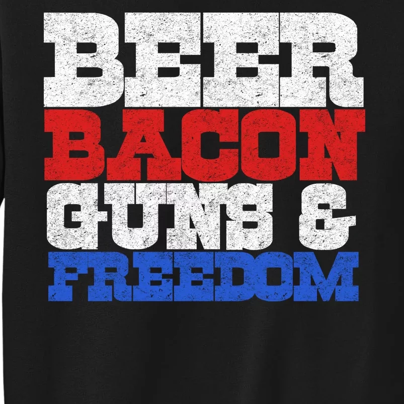 Beer Bacon Guns And Freedom Tall Sweatshirt