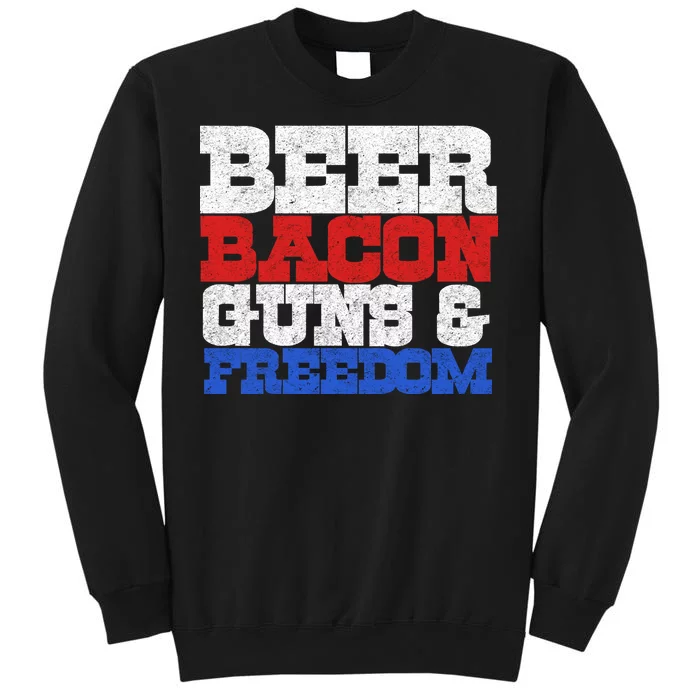 Beer Bacon Guns And Freedom Tall Sweatshirt