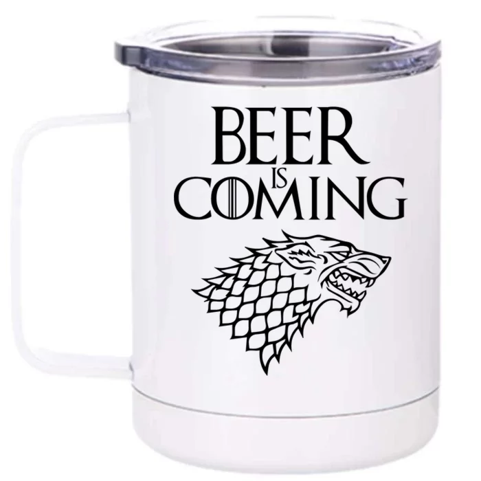 Beer Is Coming Front & Back 12oz Stainless Steel Tumbler Cup