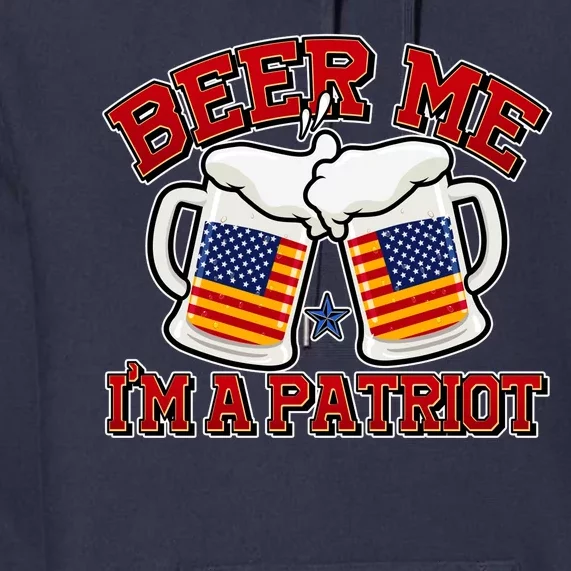 Beer Me I'm A Patriot USA Flag Beer Mugs Premium Hoodie