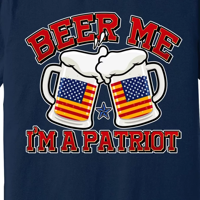 Beer Me I'm A Patriot USA Flag Beer Mugs Premium T-Shirt