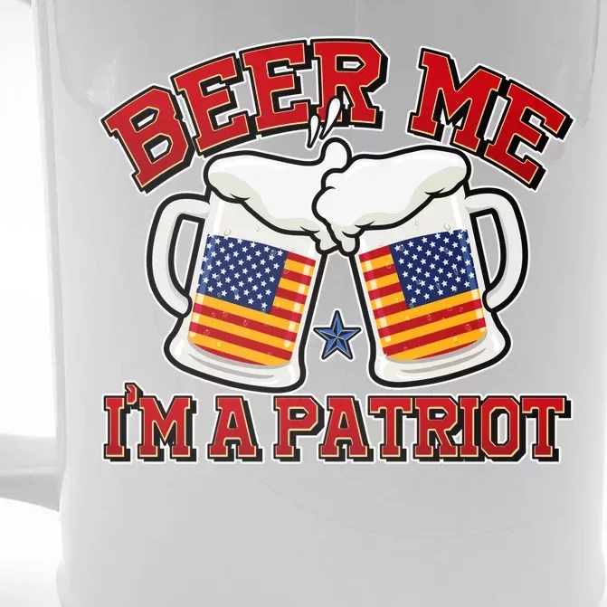 Beer Me I'm A Patriot USA Flag Beer Mugs Front & Back Beer Stein