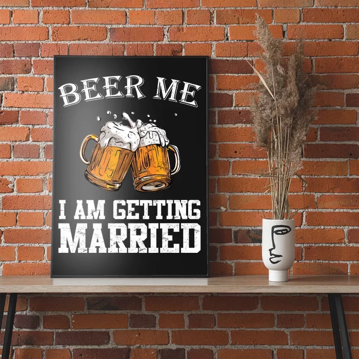 Beer Me I'm Getting Married Poster