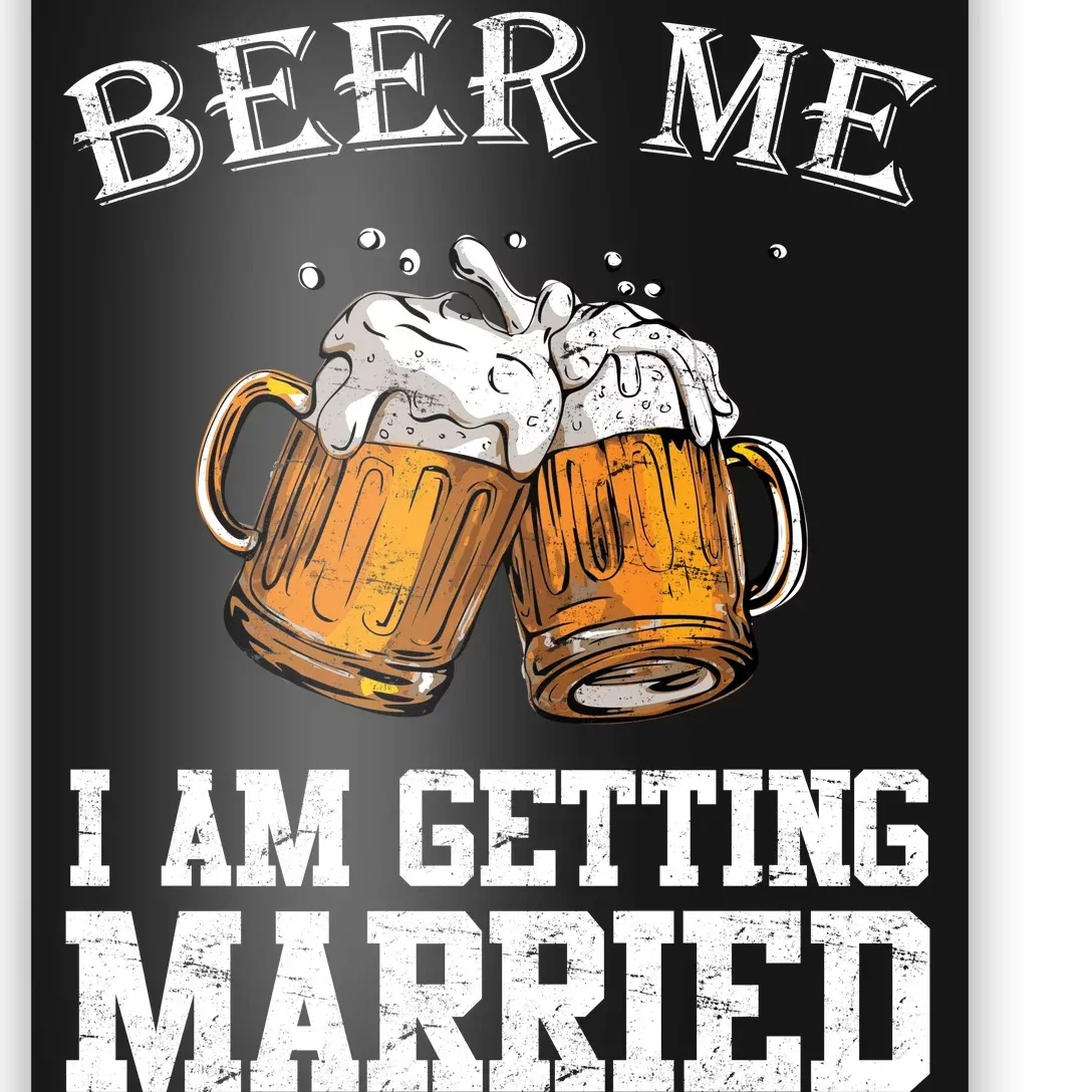 Beer Me I'm Getting Married Poster