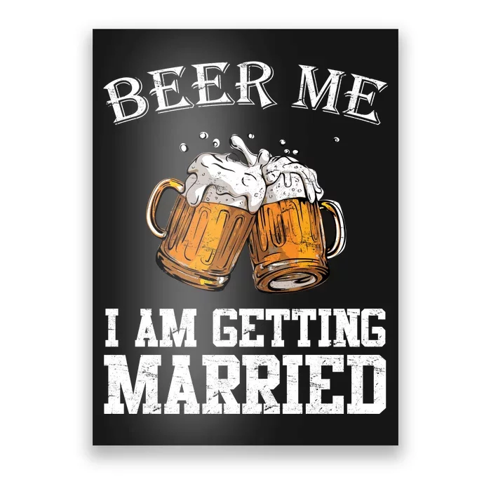 Beer Me I'm Getting Married Poster