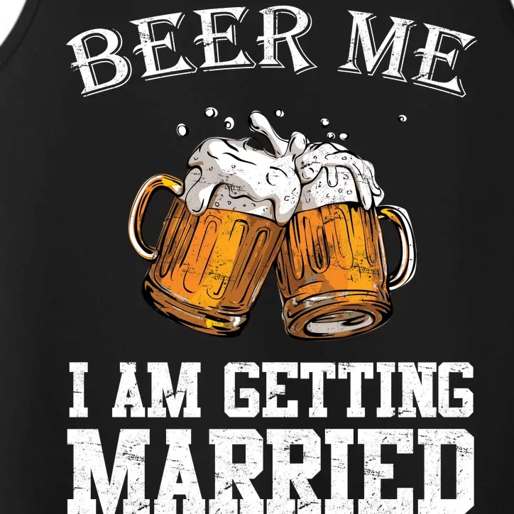 Beer Me I'm Getting Married Performance Tank