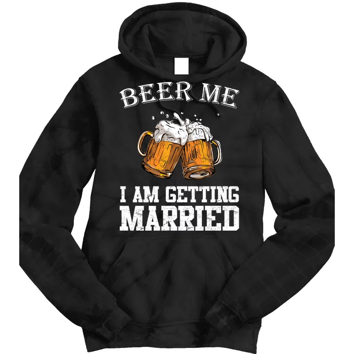 Beer Me I'm Getting Married Tie Dye Hoodie