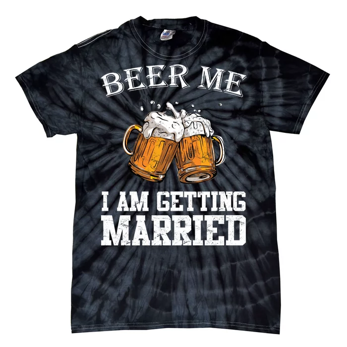 Beer Me I'm Getting Married Tie-Dye T-Shirt