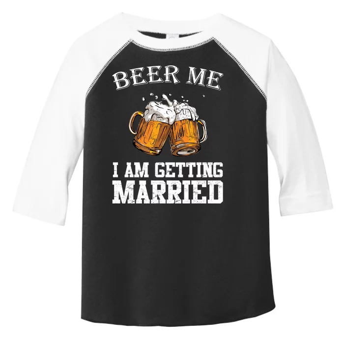 Beer Me I'm Getting Married Toddler Fine Jersey T-Shirt