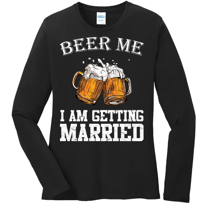 Beer Me I'm Getting Married Ladies Long Sleeve Shirt