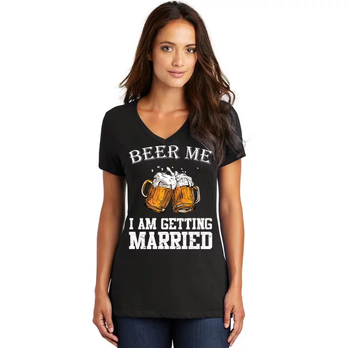 Beer Me I'm Getting Married Women's V-Neck T-Shirt