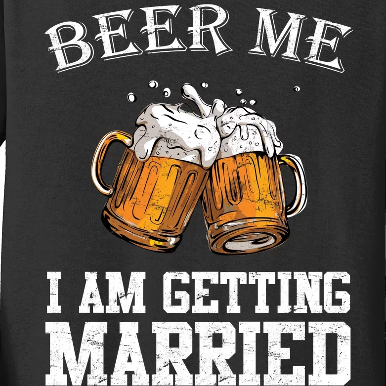 Beer Me I'm Getting Married Kids Long Sleeve Shirt