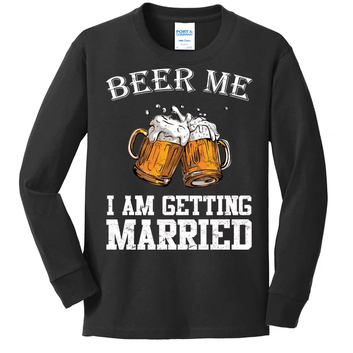 Beer Me I'm Getting Married Kids Long Sleeve Shirt