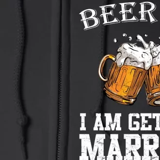 Beer Me I'm Getting Married Full Zip Hoodie