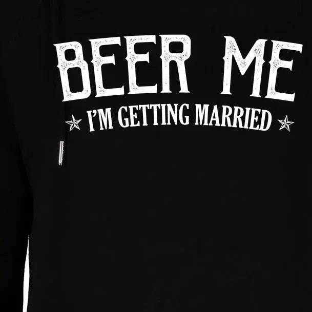 Beer Me I'm Getting Married Funny Wedding Womens Funnel Neck Pullover Hood