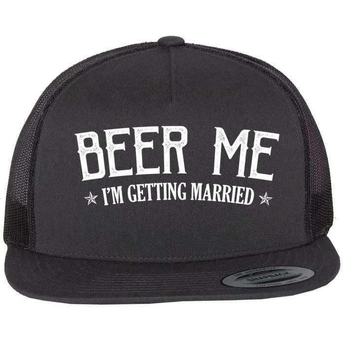 Beer Me I'm Getting Married Funny Wedding Flat Bill Trucker Hat