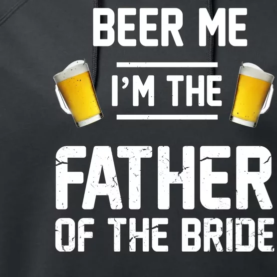 Beer Me I'm The Father Of The Bride Performance Fleece Hoodie