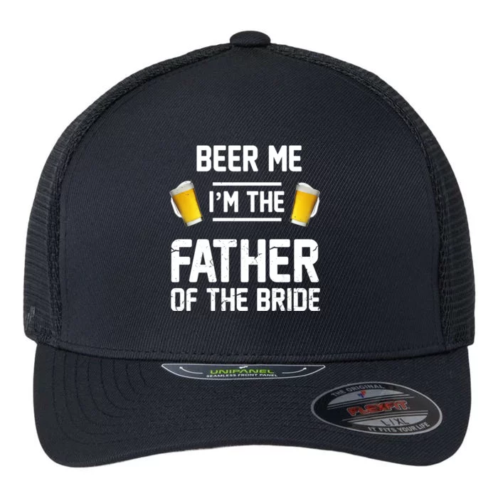 Beer Me I'm The Father Of The Bride Flexfit Unipanel Trucker Cap