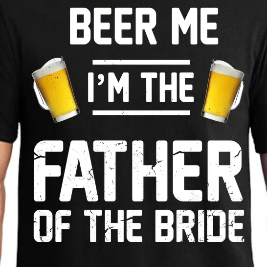 Beer Me I'm The Father Of The Bride Pajama Set