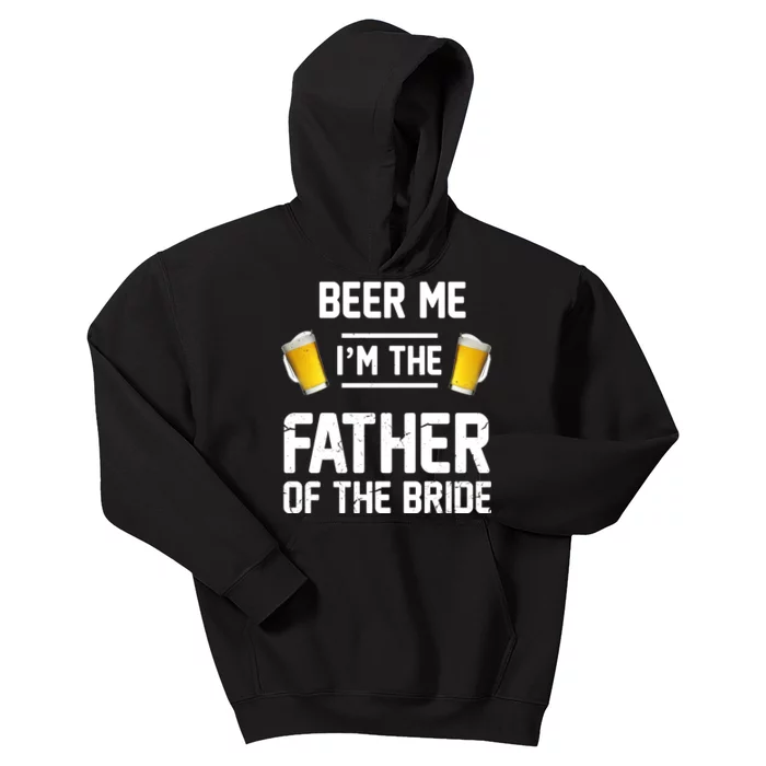 Beer Me I'm The Father Of The Bride Kids Hoodie