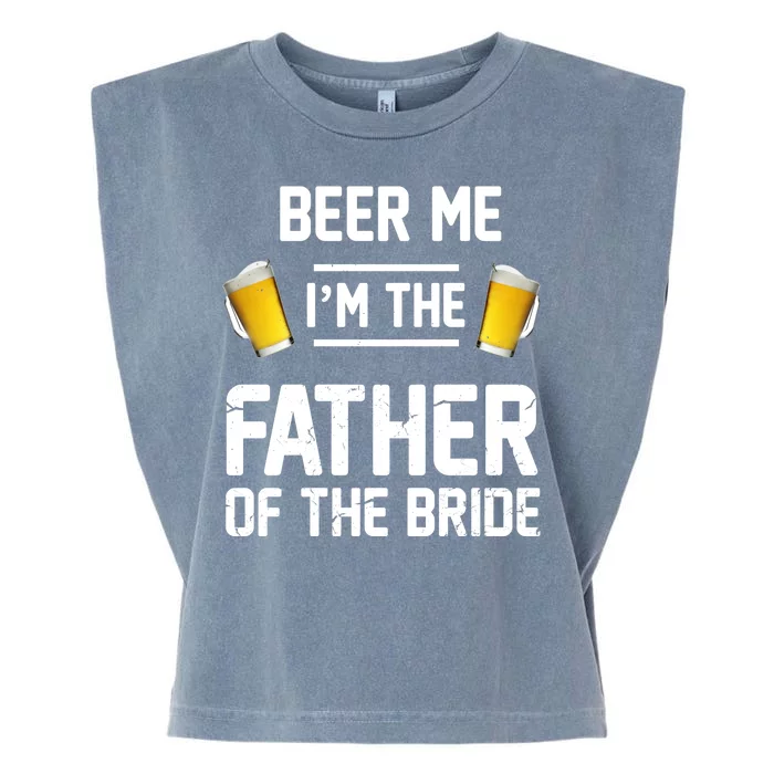 Beer Me I'm The Father Of The Bride Garment-Dyed Women's Muscle Tee