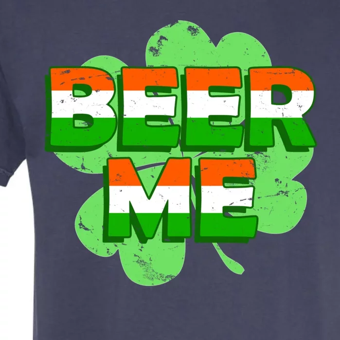 Beer Me St. Patrick's Day Irish Flag Clover Garment-Dyed Heavyweight T-Shirt