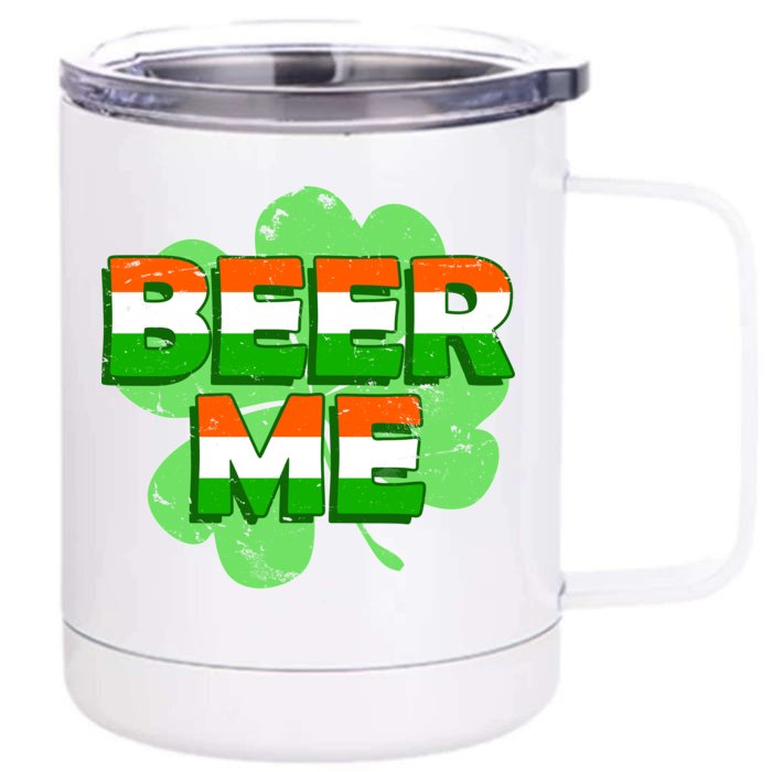 Beer Me St. Patrick's Day Irish Flag Clover Front & Back 12oz Stainless Steel Tumbler Cup