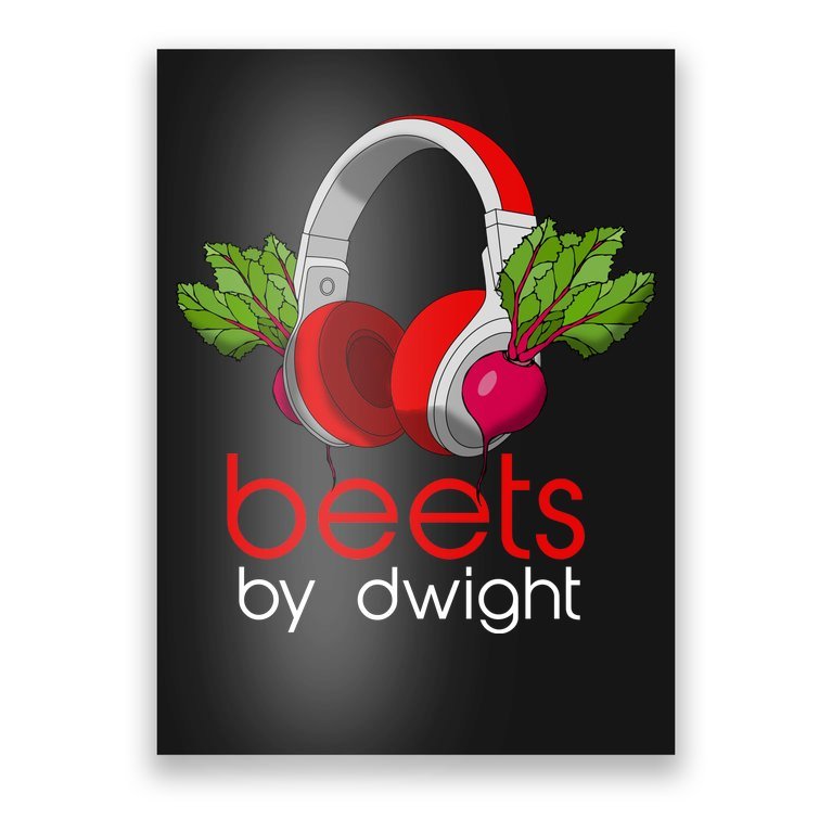 Beets By Dwight Poster