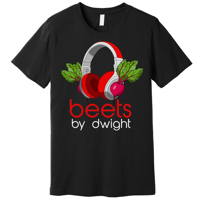 Beets By Dwight Premium T-Shirt