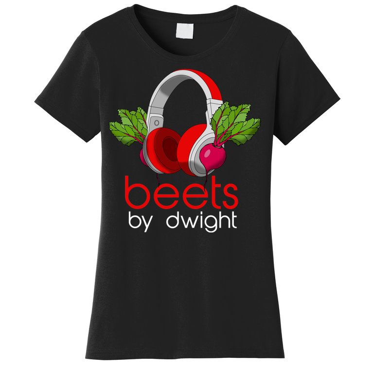 Beets By Dwight Women's T-Shirt