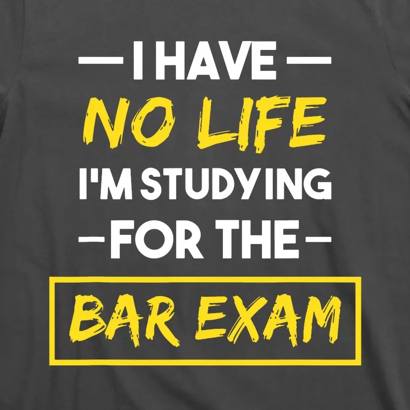 Bar Exam Funny Law School Graduation Gifts T-Shirt